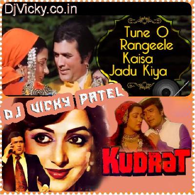 Tune O Rangeele Kaisa Jadu Kiya Old Remix Mp3 Song - Dj Vicky Patel